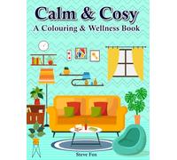 Calm & Cosy: A Colouring & Wellness Book