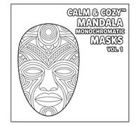 Calm Cosy Colouring Books™: Mandala Monochromatic Masks Vol. 1 | 8.5x8.5 size | 80 pages | Relaxing | Screenfree | Stress Relieving Activities