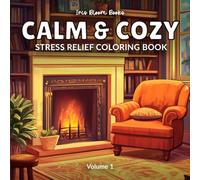 Calm & Cozy: A Relaxing Coloring Book for Stress Relief Featuring Tea, Books, Plants, and Indoor Scenes