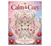 Calm & Cozy: Anxiety Relief Coloring Book with Cute Animals