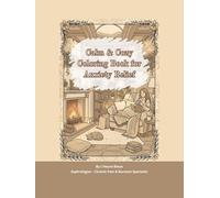 Calm & Cozy Coloring Book for Anxiety Relief: By L’Heure Bleue Sophrologist - Chronic Pain & Burnout Specialist