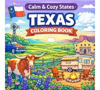 Calm & Cozy States: Texas Coloring Book: Relaxing Cozy Scenes | Bold & Easy Designs for Stress Relief
