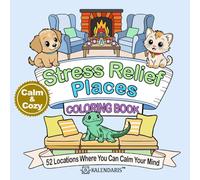 Calm & Cozy Stress Relief Places Coloring Book: 52 Locations Where You Can Calm Your Mind