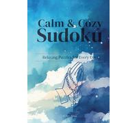 Calm & Cozy Sudoku - Relaxing Puzzles for Every Day (Easy Edition): 50+ Easy Sudoku Puzzles with Solutions for Adults, Seniors, Mindfulness & Christian Focus