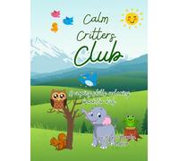 Calm Critters Club Coloring Book: A Coping Skills Coloring Book For Kids