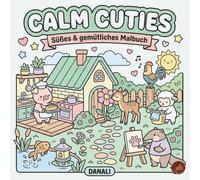 Calm Cuties: Süßes & gemütliches Malbuch