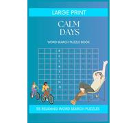 Calm Days Word Search Puzzle Book for Seniors: 55 Large Print Puzzles for Relaxation, Mindfulness, and Peace - Soothing Word Finds for Adults and Seniors