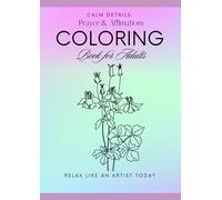 Calm Details Coloring Book For Adults Prayer & Affirmations