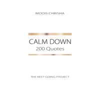 Calm Down: 200 Quotes
