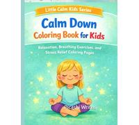 Calm Down Coloring Book for Kids: Relaxation and Breathing Exercises