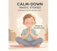 Calm-Down Magic Stories: Gentle Stories to Feel Calm, Safe, and in Control
