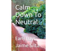 Calm Down To Neutral: Early Days