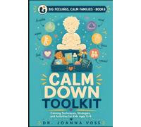 Calm Down Toolkit: Calming Techniques, Strategies, and Activities for Kids Ages 2-8