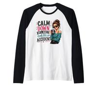 Calm Down We Will Make It Look Like an Accident Citazione Divertente Maglia con Maniche Raglan