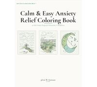 Calm & Easy Anxiety Relief Coloring Book: 40 Bold, Simple Designs for Relaxation & Mindfulness - Soothing Nature, Soft Patterns & Cozy Scenes for Adults