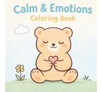 Calm & Emotions Coloring Book for Toddlers Ages 2-5: Simple Feelings to Color | A Gentle and Calming Emotional Learning Coloring Book for Little Kids