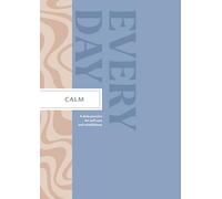 Calm Every Day: A Daily Practice for Self-Care and Mindfulness