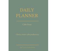 Calm Focus: A Daily Planner for Focused Work and Balance