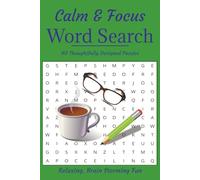 Calm & Focus Word Search: 60 Thoughtfully Designed Puzzles For Relaxation and Cognitive Stimulation