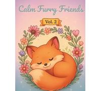 Calm Furry Friends Volume 2: Adorable Animal Coloring Pages for Relaxation and Stress Relief