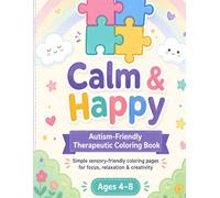 Calm & Happy: Autism-Friendly Therapeutic Coloring Book Ages 4-8