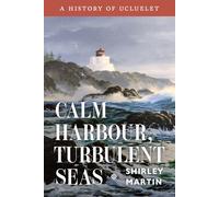 Calm Harbour, Turbulent Seas: A History of Ucluelet