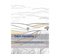 Calm Horizons: A Relaxing Landscape Coloring Book for Women 45+