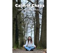 Calm in Chaos: 11 Laws to return to your center