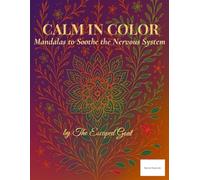 Calm in Color: Mandalas to Soothe the Nervous System