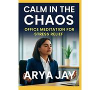 Calm in the Chaos: Office Meditation for Stress Relief