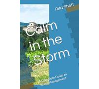 Calm in the Storm: A Complete Guide to Stress Management