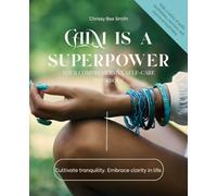 Calm is a Superpower: Your all-encompassing self-care workbook.