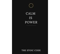 Calm Is Power: Stillness Wins Wars.