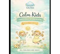 Calm Kids Emotions Workbook: A Social Emotional Learning Workbook with Coloring, Tracing, Writing, and Coping Skills Activities for Children Ages 4-7