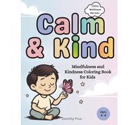 Calm & Kind: A Calm Down & Emotional Learning Coloring Book for Kids Ages 4-8 | Mindfulness, Kindness, Gratitude & Positive Affirmations