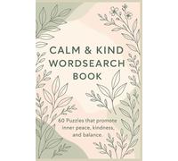 Calm & Kind Wordsearch Book: 60 Puzzles that promote inner peace, kindness, and balance