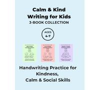 Calm & Kind Writing for Kids 3-Book Collection: Handwriting Practice for Kindness, Calm & Social Skills (Ages 4-7)