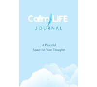 CALM LIFE Journal: A Peaceful Space for Your Thoughts