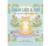 Calm Like a Cat: An Animal-Themed Social Emotional Learning Book