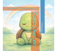 Calm Like Leo: A Gentle Book for Big Feelings and Calm Minds