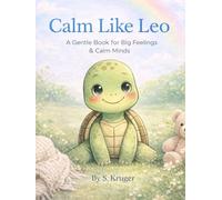 Calm Like Leo: A Gentle Book for Big Feelings and Calm Minds