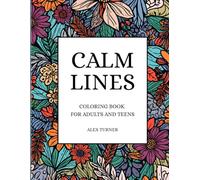 CALM LINES: A Relaxing Coloring Book for Adults and Teens