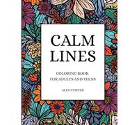 CALM LINES: A Relaxing Coloring Book for Adults and Teens