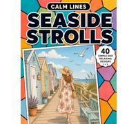 Calm Lines: Seaside Strolls: 0 Simple and Relaxing Coastal Scenes to Colour for Teens and Adults