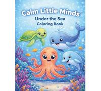 Calm Little Minds Under The Sea: Coloring Book