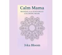 Calm Mama : Mandala Coloring Book