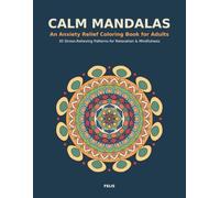 Calm Mandalas: An Anxiety Relief Coloring Book for Adults Use only this short version, because it's exactly what's on the cover The longer subtitle I ... doesn't match the cover, so don't use it