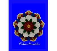 Calm Mandalas: Mindful Mandalas for Inner Harmony 100 pages 8.5x11"