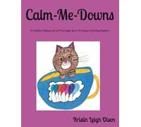 Calm-Me-Downs: A Helpful Resource to Manage Your Anxiety and Depression