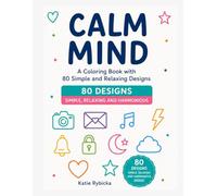 Calm Mind: A Coloring Book with 80 Simple and Relaxing Designs